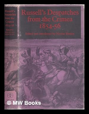 Image du vendeur pour Russell's despatches from the Crimea, 1854-1856 / by William Howard Russell ; edited and with an introduction by Nicolas Bentley mis en vente par MW Books