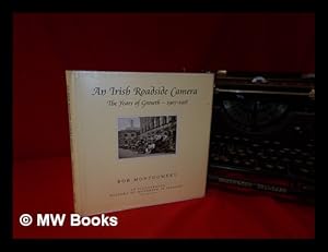 Seller image for An Irish roadside camera : 1907-1918 : the years of growth / Bob Montgomery for sale by MW Books