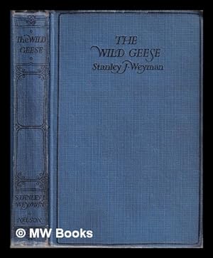Imagen del vendedor de The Wild Geese/ by Stanley J. Weyman a la venta por MW Books
