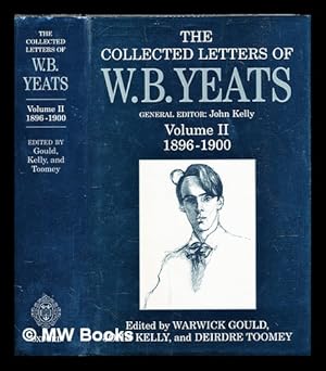 Seller image for The collected letters of W.B. Yeats : Volume 2, 1896-1900 / edited by Warwick Gould, John Kelly, Deirdre Toomey for sale by MW Books