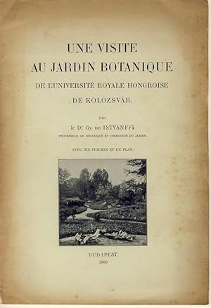 Une visite au jardin botanique de l'université royale hongroise de Kolozsvar