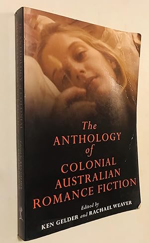 Imagen del vendedor de The Anthology of Colonial Australian Romance Fiction a la venta por Once Upon A Time