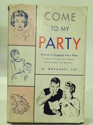 Imagen del vendedor de Come to my Party a la venta por World of Rare Books