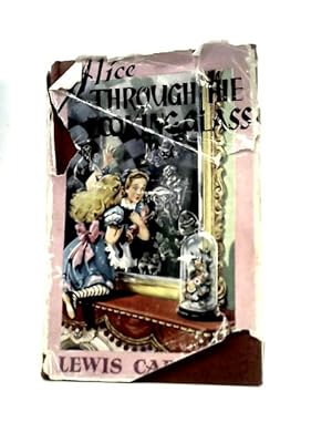 Bild des Verkufers fr Through The Looking Glass And What Alice Found There zum Verkauf von World of Rare Books