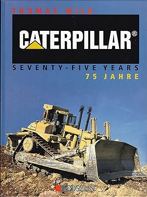 Bild des Verkufers fr Caterpillar : seventy-five years - 75 Jahre zum Verkauf von Antiquariat Torsten Bernhardt eK