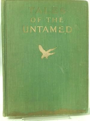 Image du vendeur pour Tales of the Untamed mis en vente par World of Rare Books