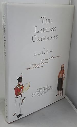 Bild des Verkufers fr The Lawless Caymanas. A Story of Slavery and Freedom. (SIGNED). zum Verkauf von Addyman Books