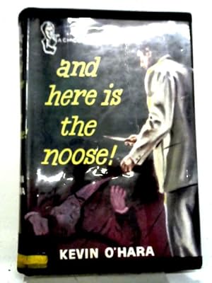 Image du vendeur pour And Here Is The Noose! mis en vente par World of Rare Books