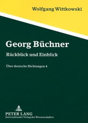 Image du vendeur pour Georg Bchner: Rckblick und Einblick. (= ber deutsche Dichtungen, Band 4). mis en vente par Antiquariat Thomas Haker GmbH & Co. KG