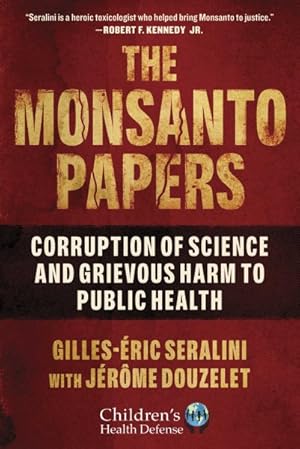 Bild des Verkufers fr Monsanto Papers : Corruption of Science and Grievous Harm to Public Health zum Verkauf von GreatBookPrices