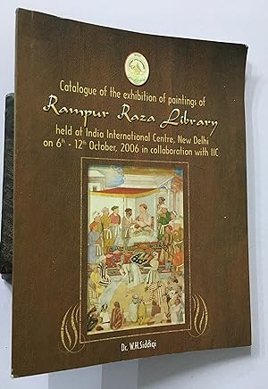 Seller image for Catalogue Of The Exhibition Of Paintings Of Rampur Raza Library. Held At India International Centre, New Delhi On 6Th - 12Th October, 2006 In Collaboration With Iic. for sale by Prabhu Book Exports