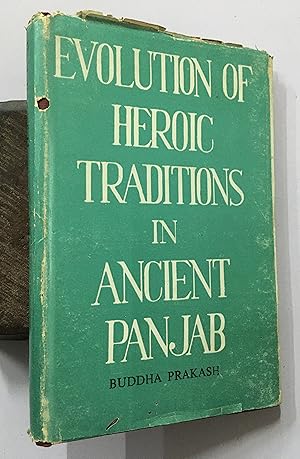 Seller image for Evolution Of Heroic Traditions In Ancient Panjab. for sale by Prabhu Book Exports