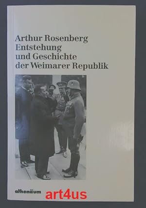 Entstehung und Geschichte der Weimarer Republik. Athenäums Taschenbücher / Die kleine weiße Reihe...