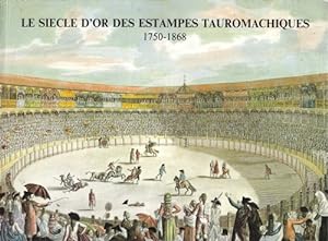 Seller image for Le sicle d'or des Estampes Tauromachiques 1750 - 1868 for sale by Au vert paradis du livre