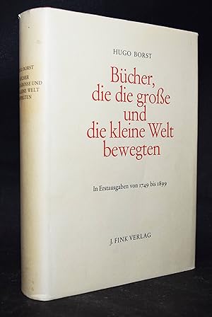 Seller image for Bcher die die groe und die kleine Welt bewegten. Versuch einer Kulturgeschichte in Erstausgaben von 1749 - 1899 nach Erscheinungsjahren geordnet im Rahmen meiner Sammlung schngeistiger und wissenschaftlicher deutscher und fremdsprachiger Literatur for sale by Antiquariat Haufe & Lutz