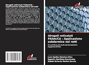 Seller image for Idrogeli reticolati PAAm/CA - Applicazione subdermica nei ratti for sale by moluna