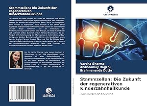 Seller image for Stammzellen: Die Zukunft der regenerativen Kinderzahnheilkunde for sale by moluna