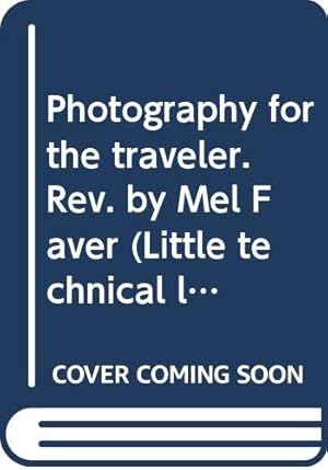 Image du vendeur pour Photography for the traveler. Rev. by Mel Faver (Little technical library) mis en vente par Redux Books