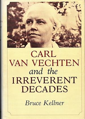 Seller image for Carl Van Vechten and the Irreverent Decades for sale by Fireproof Books