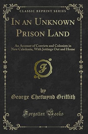 Imagen del vendedor de In an Unknown Prison Land (Classic Reprint) a la venta por Forgotten Books