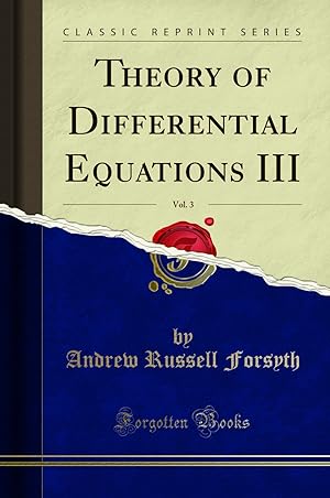 Imagen del vendedor de Theory of Differential Equations III, Vol. 3 (Classic Reprint) a la venta por Forgotten Books