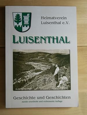 Luisenthal. Geschichte und Geschichten; Schwarzwald / Stutzhaus / Luisenthal Hrsg.: Heimatverein ...