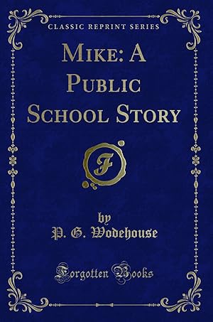 Seller image for Mike: A Public School Story (Classic Reprint) for sale by Forgotten Books