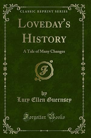 Seller image for Loveday's History: A Tale of Many Changes (Classic Reprint) for sale by Forgotten Books