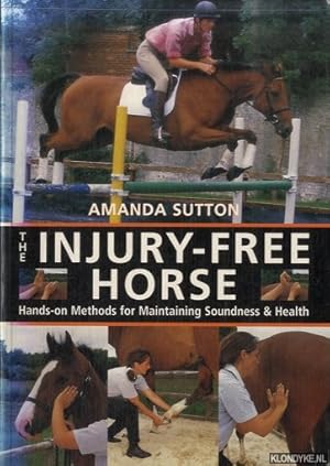 Bild des Verkufers fr The Injury-Free Horse: Hands-on Methods for Maintaining Soundness & Health zum Verkauf von Klondyke