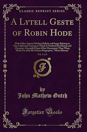 Image du vendeur pour A Lytell Geste of Robin Hode, Vol. 2 of 2 (Classic Reprint) mis en vente par Forgotten Books