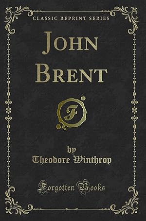 Imagen del vendedor de John Brent (Classic Reprint) a la venta por Forgotten Books