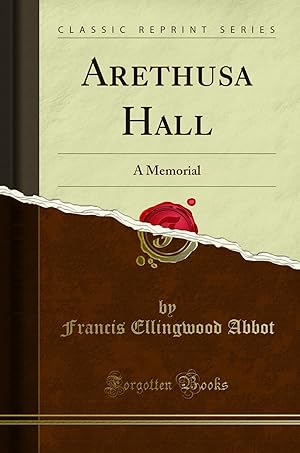 Imagen del vendedor de Arethusa Hall: A Memorial (Classic Reprint) a la venta por Forgotten Books