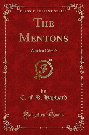 Immagine del venditore per The Mentons: Was It a Crime? (Classic Reprint) venduto da Forgotten Books