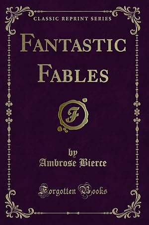 Seller image for Fantastic Fables (Classic Reprint) for sale by Forgotten Books
