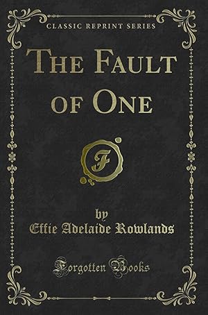 Imagen del vendedor de The Fault of One (Classic Reprint) a la venta por Forgotten Books