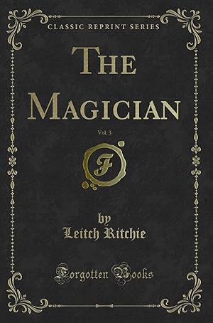 Seller image for The Magician, Vol. 3 (Classic Reprint) for sale by Forgotten Books