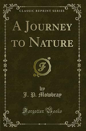 Seller image for A Journey to Nature (Classic Reprint) for sale by Forgotten Books