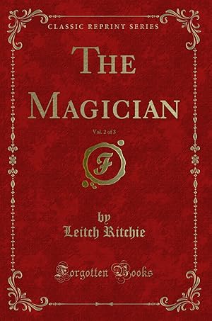 Image du vendeur pour The Magician, Vol. 2 of 3 (Classic Reprint) mis en vente par Forgotten Books