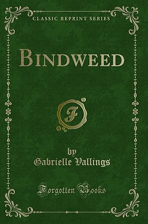 Imagen del vendedor de Bindweed (Classic Reprint) a la venta por Forgotten Books
