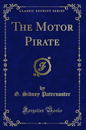 Imagen del vendedor de The Motor Pirate (Classic Reprint) a la venta por Forgotten Books