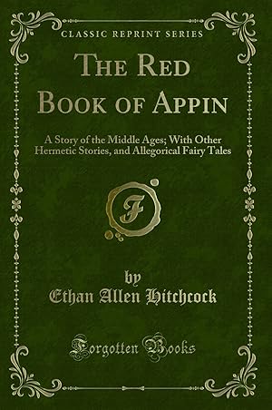 Image du vendeur pour The Red Book of Appin: A Story of the Middle Ages; With Other Hermetic Stories mis en vente par Forgotten Books