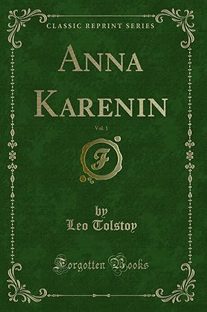 Image du vendeur pour Anna Karenin, Vol. 1 (Classic Reprint) mis en vente par Forgotten Books