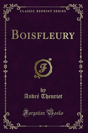 Image du vendeur pour Boisfleury (Classic Reprint) mis en vente par Forgotten Books