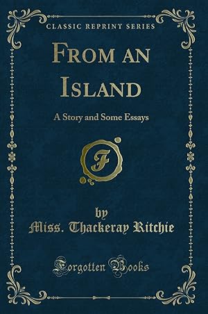 Seller image for From an Island: A Story and Some Essays (Classic Reprint) for sale by Forgotten Books