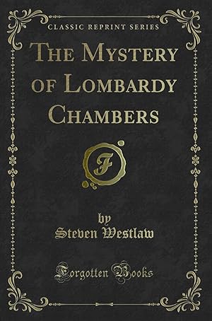 Seller image for The Mystery of Lombardy Chambers (Classic Reprint) for sale by Forgotten Books