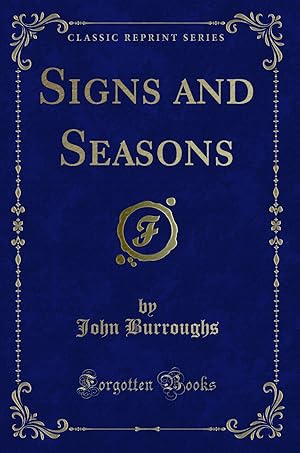 Bild des Verkufers fr Signs and Seasons (Classic Reprint) zum Verkauf von Forgotten Books