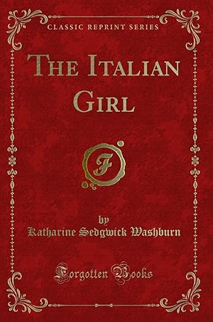 Seller image for The Italian Girl (Classic Reprint) for sale by Forgotten Books