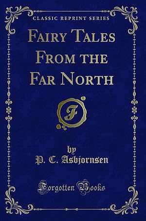 Bild des Verkufers fr Fairy Tales From the Far North (Classic Reprint) zum Verkauf von Forgotten Books