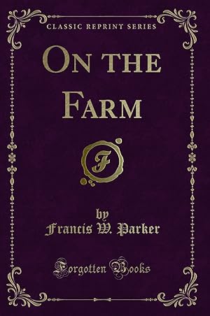 Seller image for On the Farm (Classic Reprint) for sale by Forgotten Books