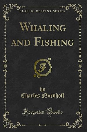 Seller image for Whaling and Fishing (Classic Reprint) for sale by Forgotten Books